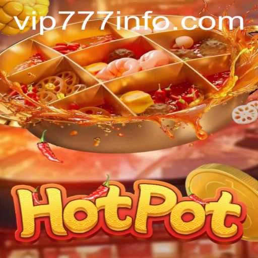 Exploring Hotpot: A Captivating Game Experience with VIP777