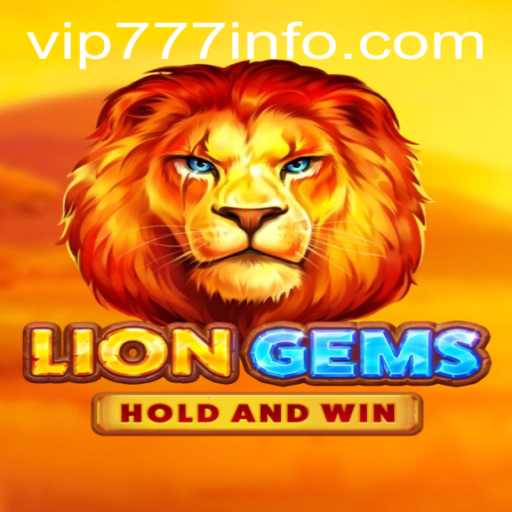 Dive into the World of LionGems: A Journey Fueled by VIP777